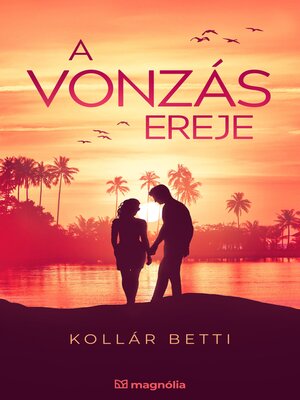 cover image of A ​vonzás ereje